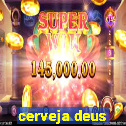 cerveja deus